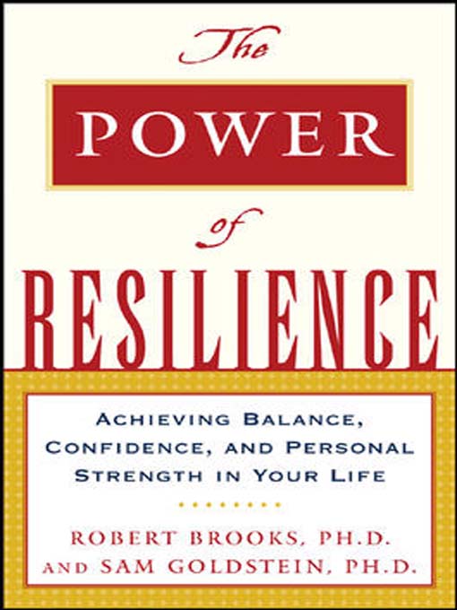 Title details for The Power of Resilience by Robert Brooks - Available